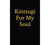 Kintsugi For My Soul