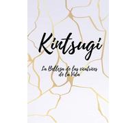 Kintsugi: La Belleza de las cicatrices de la vida