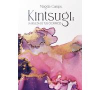 KINTSUGI: LA BELLEZA DE TUS CICATRICES