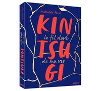 KINTSUGI: Le fil doré de ma vie
