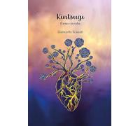 Kintsugi. L'oro e la vita
