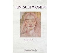 Kintsugi Woman: She learned the hard way