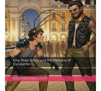 Kiny Rola-Bosta and the Menace of Esculacho (FAMÍLIA ROLA-BOSTA)