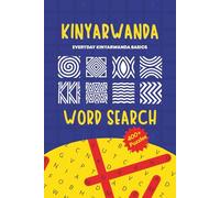 Kinyarwanda Basics Word search book: 55 Simple Word Search Puzzles to Build Basic Kinyarwanda Vocabulary for kids, adults & beginners, Learn Essential Words with Fun, Easy Word Searches about Rwandan culture