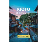 Kioto Guia de Viaje 2026: La Guia del Viajero Exigente por la Capital Imperial de Japon