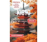 Kioto Guía de viajes: Tradiciones atemporales, callejones ocultos, delicias de temporada, artesanía, paseos tranquilos