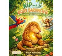 KIP and the BODY BAROMETER: Listening to the Feelings Inside (Different Mind, Different Magic)