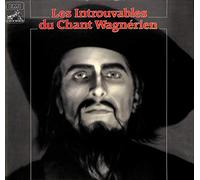 Kipnis, Endrèze, Pertile, Nilsson, Rethberg, Austral, Leider, Schorr, etc. - Les Introuvables du Chant Wagnerien