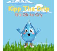 Kipp The Drip: It's OK to Cry: 1