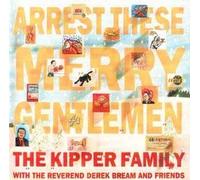 Kipper Family, the - Arrest These Merry Gentlemen [Import]