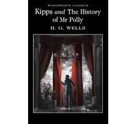 Kipps And The History Of MR Polly (Wordsworth Classics)
