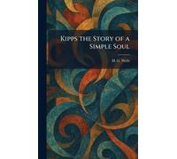 Kipps the Story of a Simple Soul