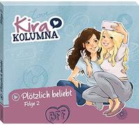 Kira Kolumna - Folge 2:Plötzlich Beliebt!