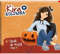Kira Kolumna - Folge 8:Spuk im Kopf