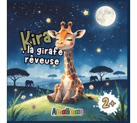 Kira, la girafe rêveuse