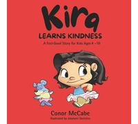 Kira Learns Kindness: A Feel-Good Story for Kids Ages 4-10 (Kira Loves To Dance)