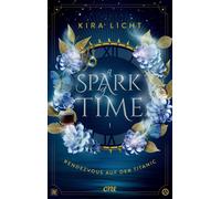 Kira Licht A Spark of Time - Rendezvous auf der Titanic: Fesselnde (Tapa blanda)