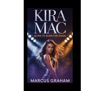 KIRA MAC: BORN TO BURN THE STAGE