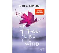 Kira Mohn Free like the Wind (Tapa blanda)