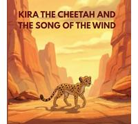 Kira the cheetah: The Song of the Wind (The Savanna Stories)