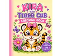 Kira The Tiger Cub Coloring Book (Little Adventures Coloring Book Series)
