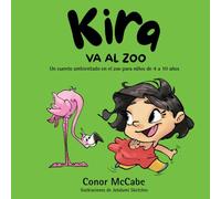 Kira Va Al Zoo: Un Cuento Ambientado En El Zoo Para Niños de 4 a 10 Años