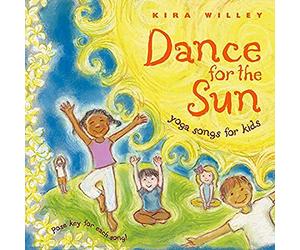 Kira Willey - Dance For The Sun: Yoga Songs For Kids