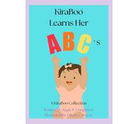 KiraBoo Learns Her ABC's: A KiraBoo™ Collection: A KiraBoo(TM) Collection: A KiraBoo(TM) Collection