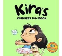 Kira's Kindness Fun Book: Kids’ Activity Book Ages 4-10: Mazes, Word Games, Puzzles And More for Learning and Fun