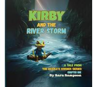 KIRBY AND THE RIVER STORM - CHAPTER ONE: A TALE FROM THE BEAZLE'S CORNER SERIES