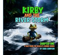 KIRBY AND THE RIVER STORM - CHAPTER ONE: A TALE FROM THE BEAZLE'S CORNER SERIES