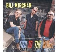 Kirchen, Bill - Tied to the Wheel by Kirchen, Bill (2001) Audio CD