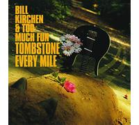 Kirchen,Bill & Too Much Fun - Tombstone Every Mile (LP) [Vinilo]