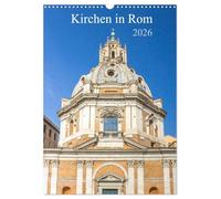 Kirchen in Rom (Wandkalender 2026 DIN A3 hoch), CALVENDO Monatskalender: Der Kalender gibt Einblicke in die Vielzahl von eindrucksvollen Gotteshäusern ... und des kulturellen Zentrums Italiens, Rom.