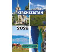 KIRGHIZISTAN GUIDE DE VOYAGE 2025