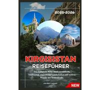 Kirgisistan Reiseführer 2025-2026