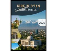 KIRGISISTAN REISEFÜHRER 2026