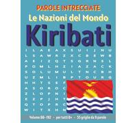 Kiribati - Parole Intrecciate: Passatempo senza schermo per relax e concentrazione (Parole Intrecciate - Le Nazioni del Mondo - Giochi educativi per ... e parole da ogni angolo del pianeta)