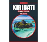 Kiribati Travel Guide 2025-2026: Discover Island Beaches, Itineraries, Local Culture, Must-See Spots, and Practical Info for Visiting This Remote Pacific Destination