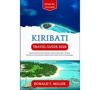 Kiribati Travel Guide 2026: Exploring the Pristine Beaches, Natural Wonders, Outdoor Adventures, and Remote Islands of the Pacific Ocean's Archipelago.