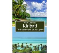 Kiribati: Tutto quello che c'è da sapere