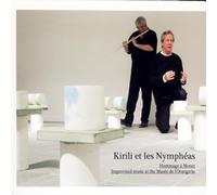 Kirili et les Nympheas by Roscoe Mitchell, Thomas Buckner, Jerome Bourdellon, Dalila Khatir (2008-09-25)