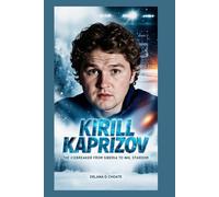 KIRILL KAPRIZOV.: The Icebreaker’s Odyssey from Siberia to NHL Stardom