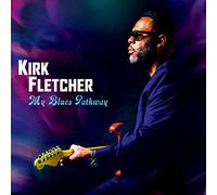 Kirk Fletcher - My Blues Pathway