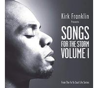 Kirk Franklin Presents: Songs For The Storm, Volume 1