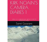 KIRK NOAIN'S CAMERA DIARIES 1: VIEWS OF A DRIVER WHO DROVE CLOSE TO 800000 MILES