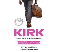 Kirk: Oscuro y peligroso (Bilogía "Tú y yo")