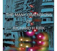 Kirk, Richard H. - Many Dimensions of