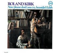 Kirk, Roland - Now Please Don't You Cry Beautiful Edith