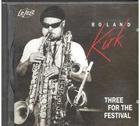 Kirk,Roland - Three For The Festival